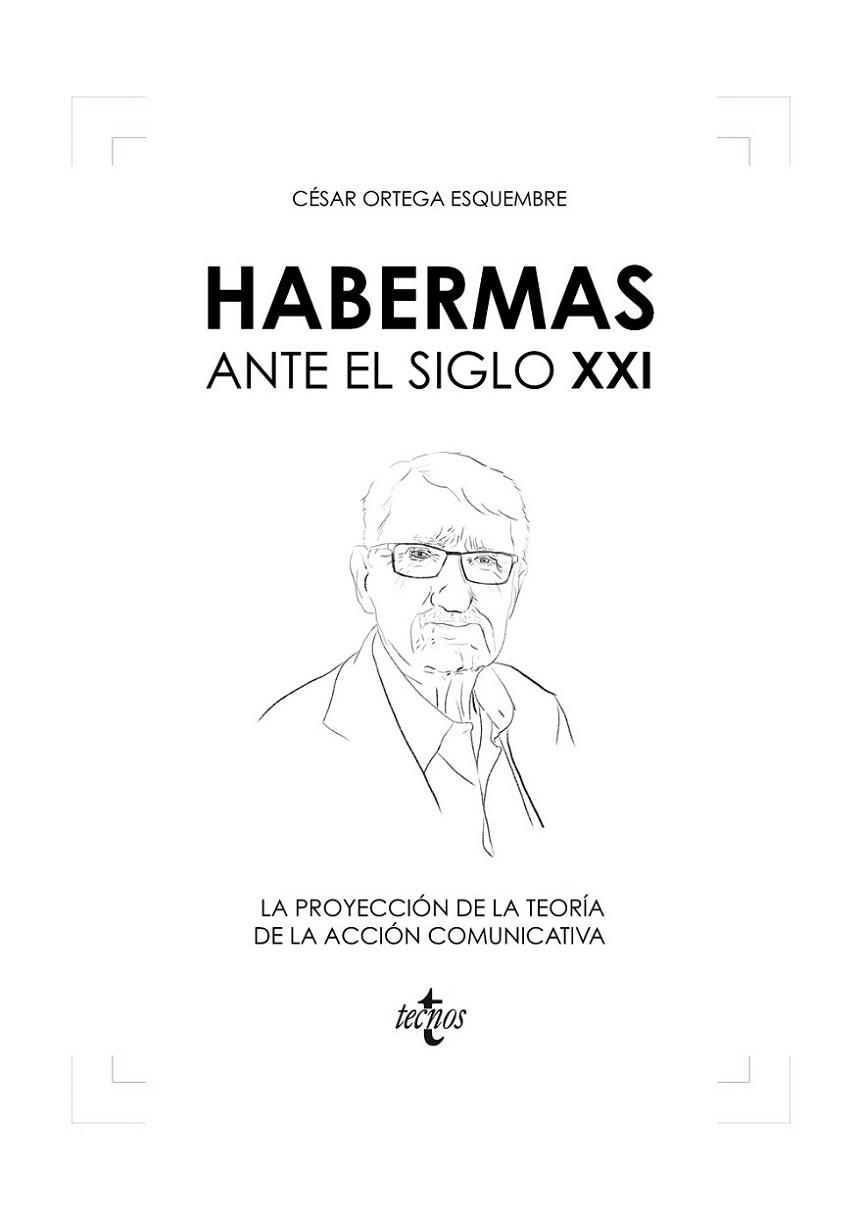 HABERMAS ANTE EL SIGLO XXI. LA PROYECCIÓN DE LA TEORÍA DE LA ACCIÓN COMUNICATIVA | 9788430981595 | ORTEGA ESQUEMBRE, CÉSAR
