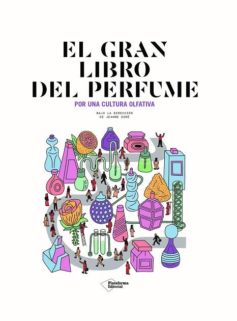 EL GRAN LIBRO DEL PERFUME. POR UNA CULTURA OLFATIVA | 9788418927287 | DORÉ, JEANNE