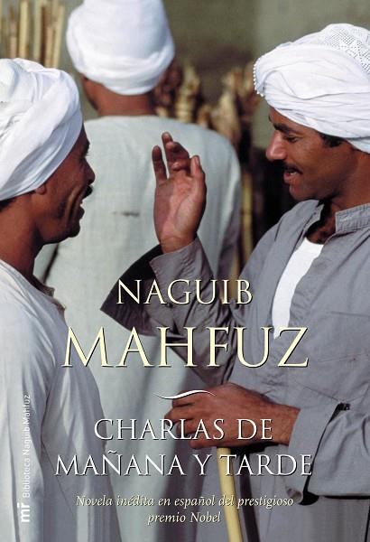 CHARLAS DE MAÑANA Y TARDE | 9788427030459 | MAHFUZ,NAGUIB (NOBEL LITERATURA 1988)