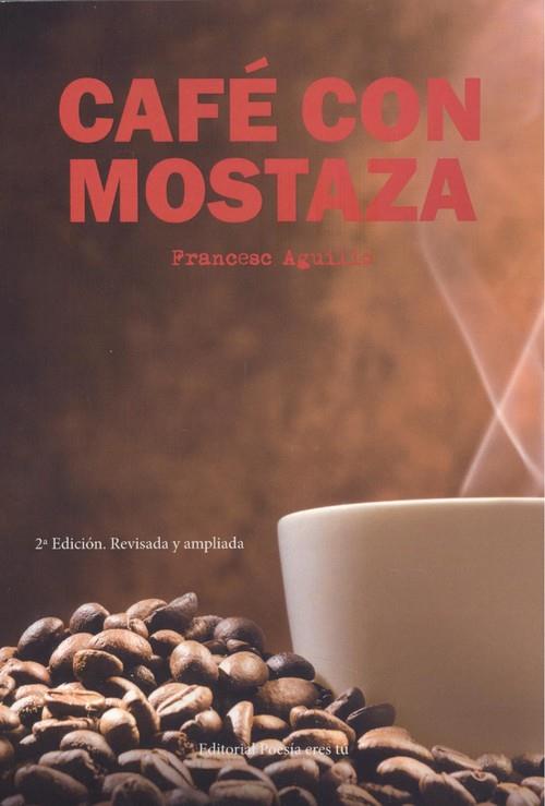 CAFE CON MOSTAZA | 9788417754501 | AGUILLO,FRANCESC