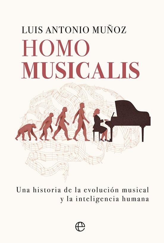 HOMO MUSICALIS HISTORIA DE LA EVOLUCIÓN MUSICAL Y LA INTELIGENCIA HUMANA | 9788413843612 | MUÑOZ, LUIS ANTONIO