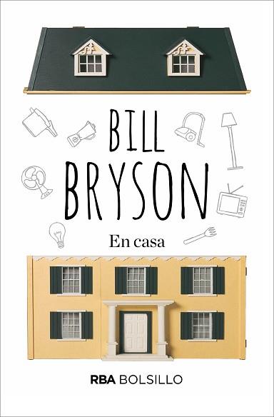 EN CASA. UNA BREVE HISTORIA DE LA VIDA PRIVADA | 9788492966998 | BRYSON , BILL
