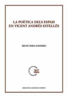 LA POÈTICA DELS ESPAIS EN VICENT ANDRÉS ESTELLÉS | 9788491911838 | MIRA-NAVARRO, IRENE