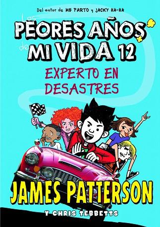 LOS PEORES AÑOS DE MI VIDA 12. EXPERTO EN DESASTRES | 9788424667405 | PATTERSON, JAMES