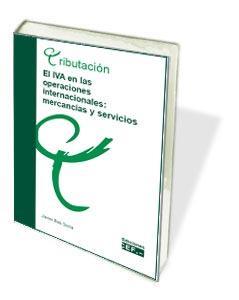 EL IVA EN LAS OPERACIONES INTERNACIONALES: MERCANCÍAS Y SERVICIOS | 9788445436363 | BAS SORIA, JAVIER