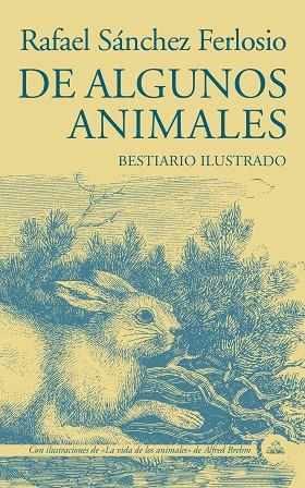 DE ALGUNOS ANIMALES. BESTIARIO ILUSTRADO | 9788439736424 | SÁNCHEZ FERLOSIO, RAFAEL