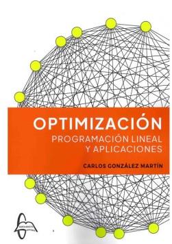 OPTIMIZACIÓN. PROGRAMACIÓN LINEAL Y APLICACIONES | 9788419299574 | GONZALEZ MARTIN, CARLOS