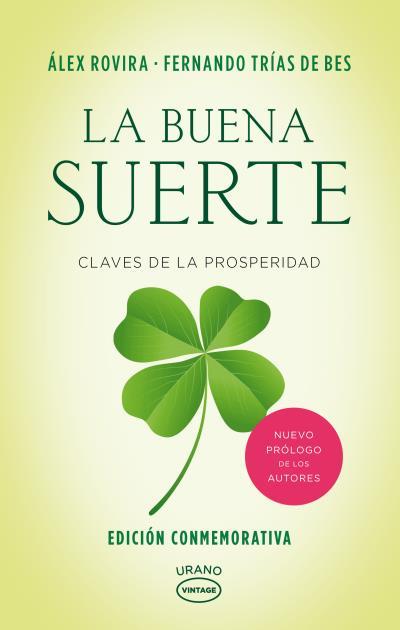 LA BUENA SUERTE. CLAVES DE LA PROSPERIDAD | 9788479539467 | ROVIRA CELMA, ALEX/TRIAS DE BES, FERNANDO
