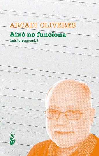 AIXO NO FUNCIONA. QUE ES L,ECONOMIA? | 9788415047568 | OLIVERES,ARCADI