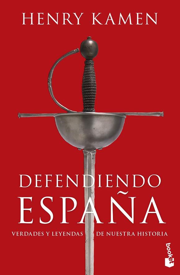 DEFENDIENDO ESPAÑA. VERDADES Y LEYENDAS DE NUESTRA HISTORIA | 9788467069815 | KAMEN, HENRY