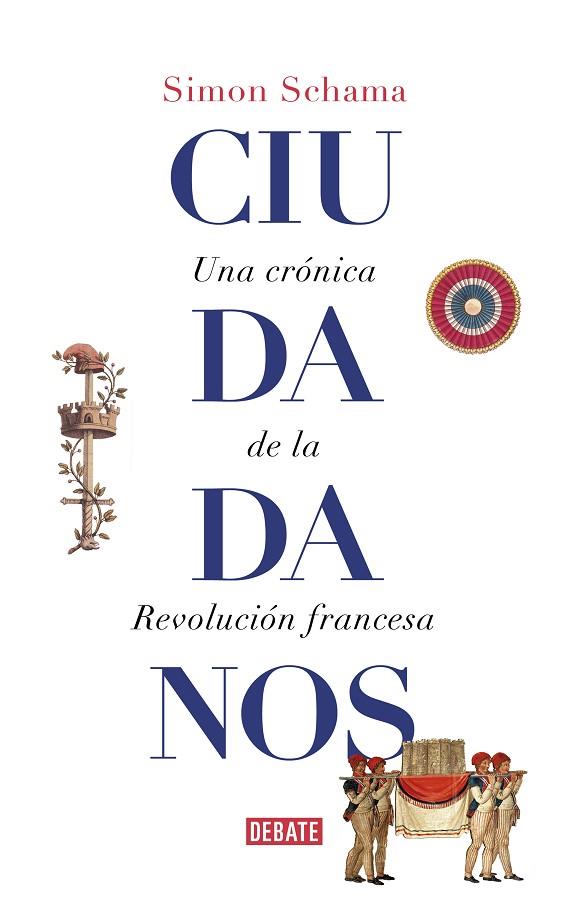 CIUDADANOS. UNA CRÓNICA DE LA REVOLUCIÓN FRANCESA | 9788499929965 | SCHAMA, SIMON