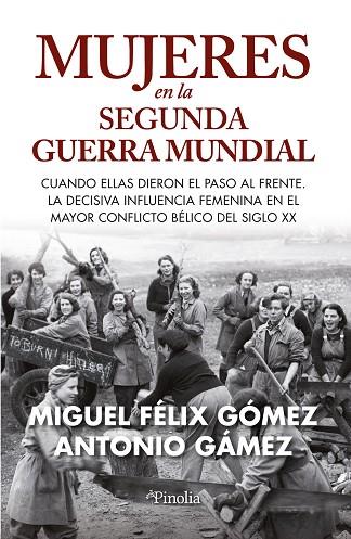 MUJERES EN LA SEGUNDA GUERRA MUNDIAL | 9788419878076 | MIGUEL FÉLIX GÓMEZ TRILLO / ANTONIO GÁMEZ HIGUERAS