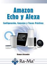 AMAZON ECHO Y ALEXA. CONFIGURACION, CONSEJOS Y TRUCOS PRACTICOS | 9788499648477 | GÓMEZ, ALEJANDRO