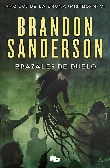 BRAZALES DE DUELO (NACIDOS DE LA BRUMA  6) | 9788490708750 | SANDERSON, BRANDON