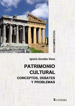 PATRIMONIO CULTURAL. CONCEPTOS, DEBATES Y PROBLEMAS | 9788437634173 | GONZALEZ-VARAS,IGNACIO