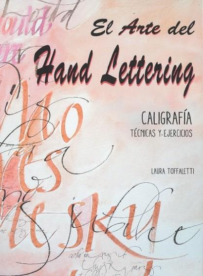 EL ARTE DEL HAND LETTERING. CALIGRAFIA TECNICAS Y EJERCICIOS | 9788417452209 | TOFFALETTI, LAURA