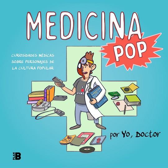 MEDICINA POP. CURIOSIDADES MEDICAS SOBRE PERSONAJES DE LA CULTURA POPULAR | 9788417809614 | YO, DOCTOR