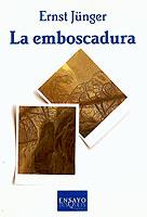EMBOSCADURA | 9788472238503 | JUNGER,ERNST