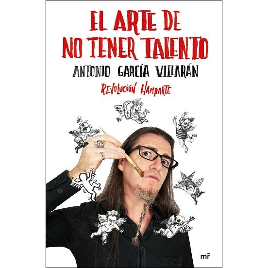 EL ARTE DE NO TENER TALENTO. REVOLUCIÓN HAMPARTE | 9788427045606 | GARCÍA VILLARÁN, ANTONIO