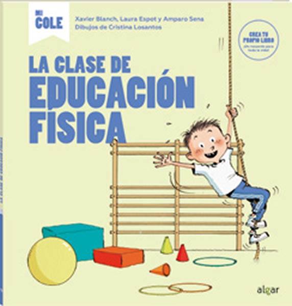 LA CLASE DE EDUCACIÓN FÍSICA | 9788491423522 | BLANCH GISBERT, XAVIER/ESPOT PUIG, LAURA/SENA SERRANO, AMPARO