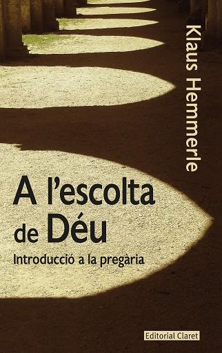 A L,ESCOLTA DE DÉU. INTRODUCCIO A LA PREGARIA | 9788491364597 | HEMMERLE, KLAUS