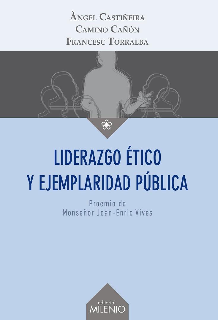 LIDERAZGO ETICO Y EJEMPLARIDAD PUBLICA | 9788497437233 | CASTIÑEIRA,ANGEL TORRALBA,FRANCESC CAÑON,CAMINO