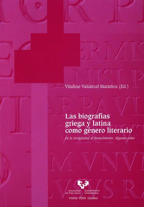BIOGRAFIAS GRIEGA Y LATINA COMO GENERO LITERARIO. DE LA ANTIGUEDAD AL RENACIMIENTO. ALGUNAS CALAS | 9788498603255 | VALCARCEL MARTINEZ,VITALINO