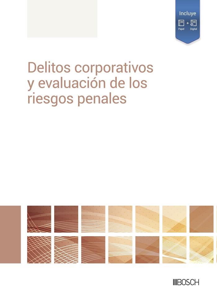 DELITOS CORPORATIVOS Y EVALUACIÓN DE LOS RIESGOS PENALES | 9788490907221 | REDACCIÓN LA LEY