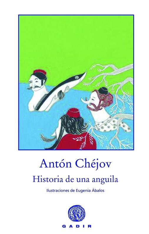 HISTORIA DE UNA ANGUILA | 9788494066771 | CHEJOV,ANTON