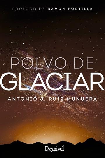 POLVO DE GLACIAR  | 9788498296297 | ANTONIO J. RUIZ MUNUERA