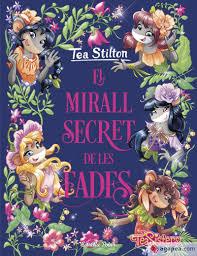 EL MIRALL SECRET DE LES FADES | 9788418135514 | STILTON, TEA