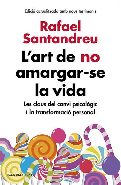 L'ART DE NO AMARGAR-SE LA VIDA. LES CLAUS DEL CANVI PSICOLÒGIC I LA TRANSFORMACIÓ PERSONAL | 9788416930616 | SANTANDREU, RAFAEL