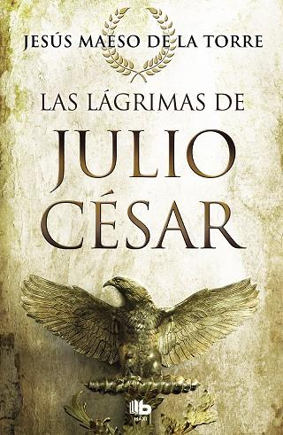 LAS LÁGRIMAS DE JULIO CÉSAR | 9788490707098 | MAESO DE LA TORRE, JESÚS