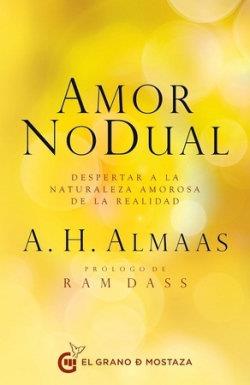 AMOR NO DUAL. DESPERTAR A LA NATURALEZA AMOROSA DE LA REALIDAD | 9788412691306 | ALMAAS, A. H.