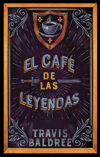 EL CAFÉ DE LAS LEYENDAS | 9788419449061 | BALDREE, TRAVIS