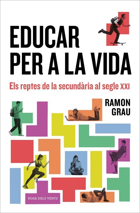 EDUCAR PER A LA VIDA. ELS REPTES DE LA SECUNDÀRIA AL SEGLE XXI | 9788418033698 | GRAU, RAMON