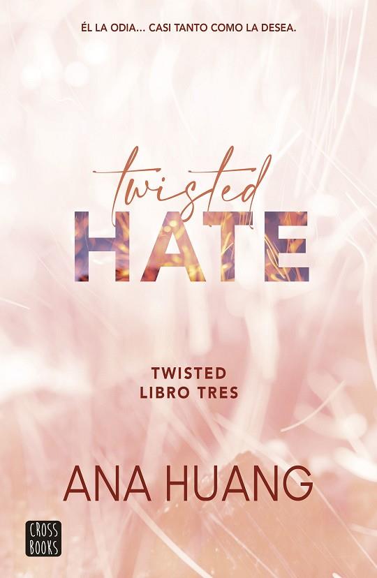 TWISTED HATE. TWISTED 3 | 9788408278948 | HUANG, ANA
