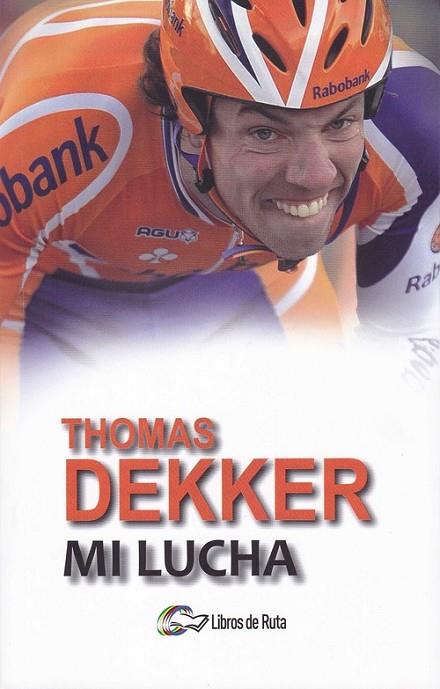 THOMAS DEKKER. MI LUCHA. | 9788494692833 | ZONNEVELD, THIJS/DEKKER, THOMAS