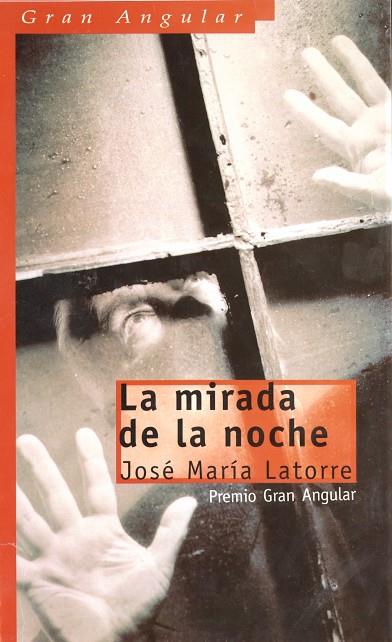 MIRADA DE LA NOCHE PREMIO GRAN ANGULAR 2002 | 9788434887954 | LATORRE,JOSE MARIA