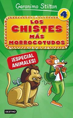 LOS CHISTES MÁS MORROCOTUDOS 4. ¡ESPECIAL ANIMALES! | 9788408167310 | GERONIMO STILTON