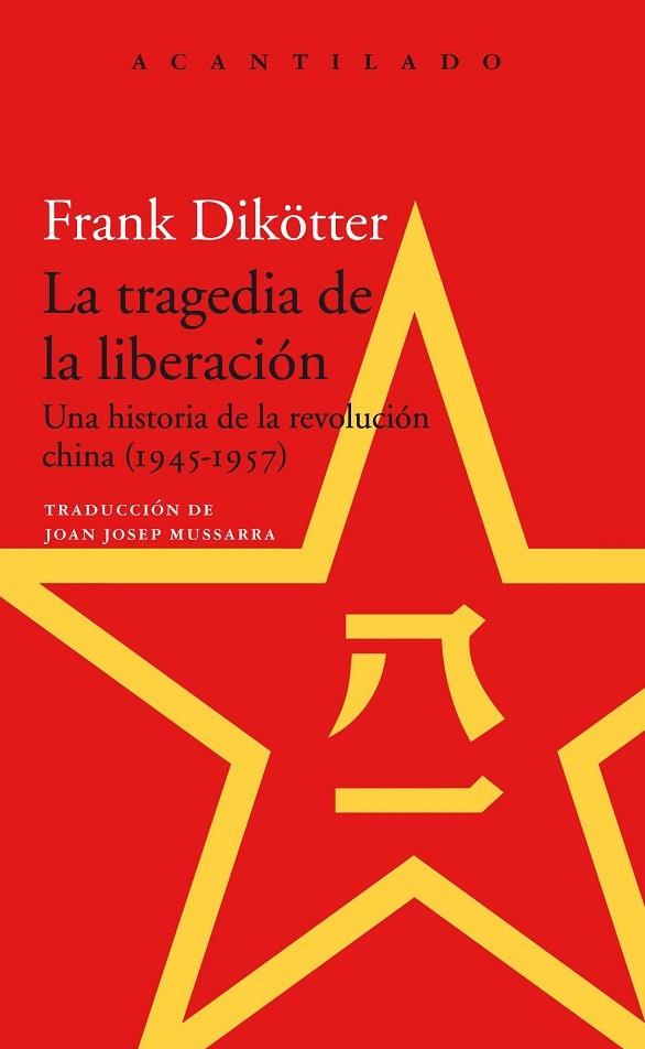 LA TRAGEDIA DE LA LIBERACION. UNA HISTORIA DE LA REVOLUCION DE CHINA 1945-1957 | 9788417346621 | DIKOTTER,FRANK