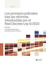 LOS PROCESOS JUDICIALES TRAS LAS REFORMAS INTRODUCIDAS POR EL REAL DECRETO-LEY 6 | 9788419905642