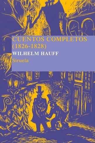 CUENTOS COMPLETOS 1826-1828 | 9788498410532 | HAUFF,WILHELM