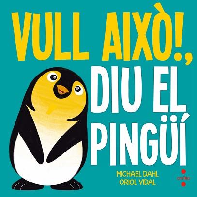 VULL AIXO!, DIU EL PINGÜI | 9788466141918 | DAHL, MICHAEL
