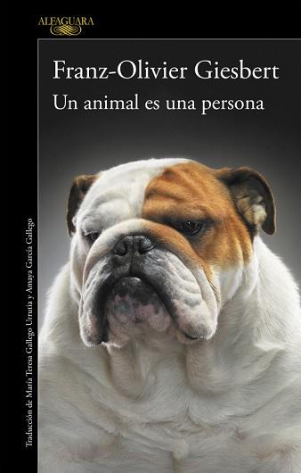 UN ANIMAL ES UNA PERSONA. PARA LOS ANIMALES, HERMANOS NUESTROS | 9788420416687 | GIESBERT,FRANZ-OLIVIER