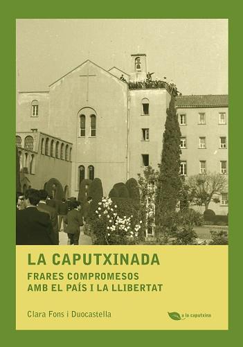CAPUTXINADA. FRARES COMPROMESOS AMB EL PAIS I LA LLIBERTAT | 9788499794303 | FONS I DUOCASTELLA,CLARA