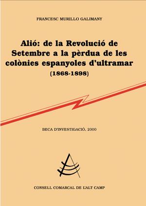 ALIO DE LA REVOLUCIO DE SETEMBRE A LA PERDUA DE LES COLONIES ESPANYOLES D,ULTRAMAR (1868-1898) | 9788479352394 | MURILLO GALIMANY,FRANCESC