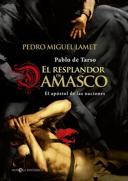 PABLO DE TARSO EL RESPLANDOR DE DAMASCO EL APOSTOL DE LAS NACIONES | 9788490603024 | LAMET,PEDRO MIGUEL