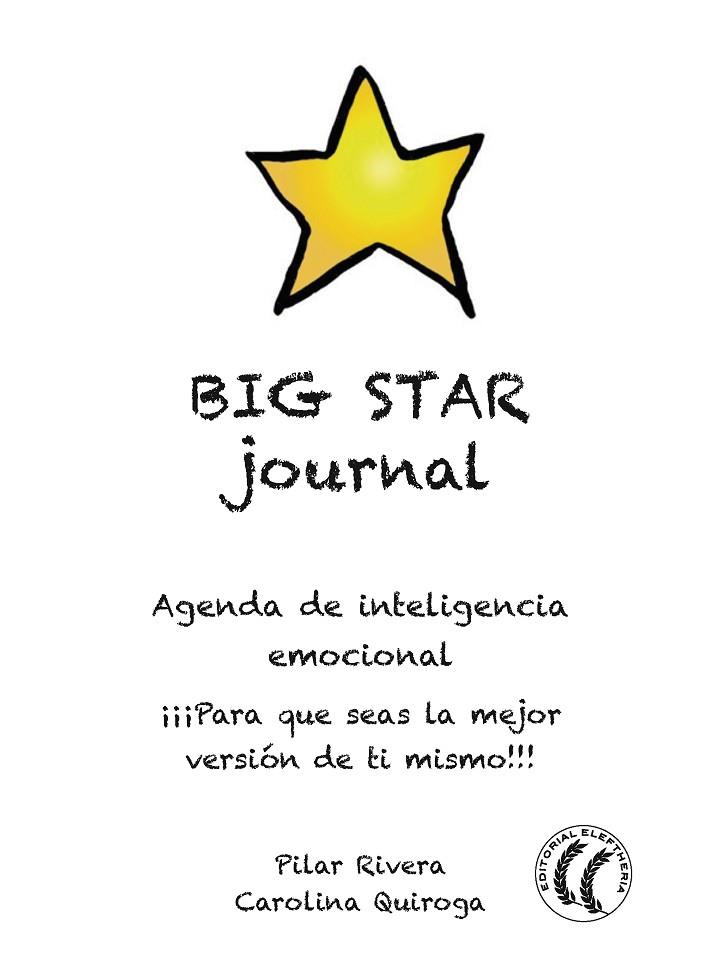 BIG STAR JOURNAL AGENDA DE INTELIGENCIA EMOCIONAL. AGENDA DE INTELIGENCIA EMOCIONAL | 9788494938788 | RIVERA CADIERNO, PILAR/QUIROGA MARTÍNEZ, CAROLINA