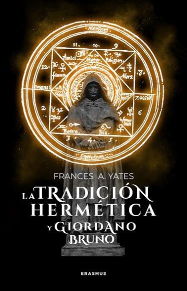 TRADICIÓN HERMÉTICA Y GIORDANO BRUNO, LA | 9788415462132 | YATES, FRANCES A.